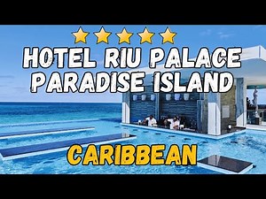 Hotel Riu Palace Paradise Island Review | Adults-Only All-Inclusive Caribbean Resort
