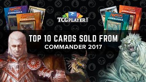 #MTGC17 is out today! What did Commander's biggest fans pick up ahead of time? Jon covers the ten cards (and decks) players scooped up. | TCGplayer