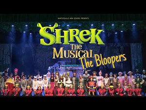 Shrek The Musical The Bloopers