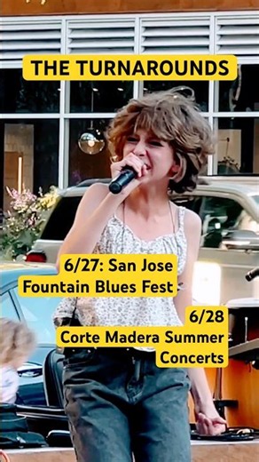The Turnarounds Are Playjng 6/27 San Jose Fountain Blues Fest | 6/28 Corte Madera Summer Concerts 🎶
