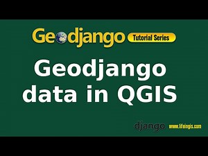 Geodjango Tutorial 10: Spatial data editing with QGIS