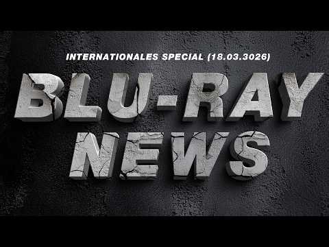 Blu-ray News | International Special (18.03.2026)