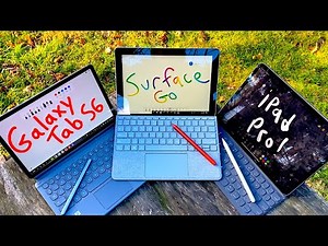 Samsung Galaxy Tab S6 vs Surface Go vs iPad Pro 11