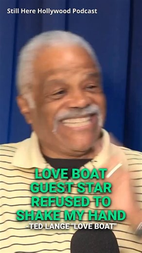 The Guest Star Who Refused To Shake My Hand -Ted Lange “The Love Boat” @3langeted @stillherehwood @stevekmetko @jimlichtenstein @stevekmetko #gonernmet overreach | Still Here Hollywood Podcast