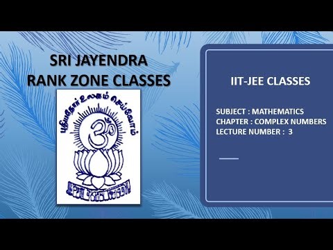 IITJEE CLASSES | MATHEMATICS | COMPLEX NUMBERS | LECTURE 3