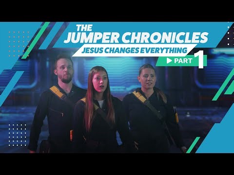 Jumper Chronicles | Jesus Changes Everything | Part 1