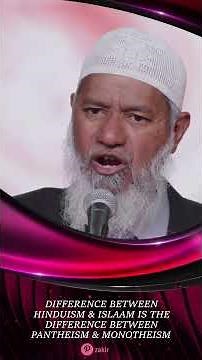 Difference between Hinduism and Islam is the Difference between Pantheism and Monotheism - Dr Zakir