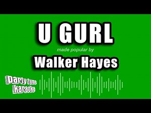 Walker Hayes - U Gurl (Karaoke Version)