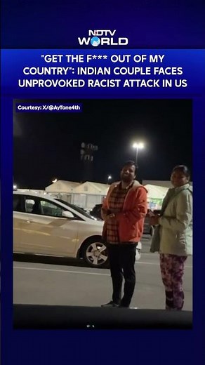 Indian Couple Faces Racist Attack On Camera: 'Get The F*** Out Of US'
