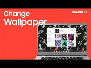 Change the wallpaper settings on your Chromebook | Samsung US
