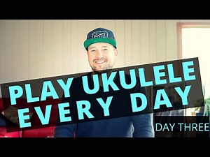 Play Ukulele Every Day | Day 3 | Tutorial + Play Along + Free PDFs