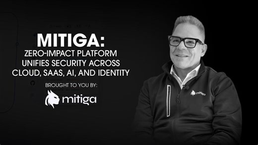 Mitiga: Zero-Impact Platform Unifies Security Across Cloud, SaaS, AI, and Identity | Steve Morgan