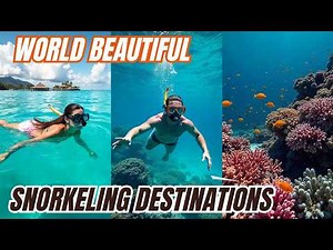 World’s Most Beautiful Snorkeling Destinations