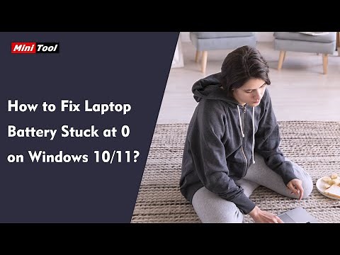 How to Fix Laptop Battery Stuck at 0 on Windows 10/11?