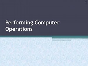 Performing Computer Operations - SlideServe