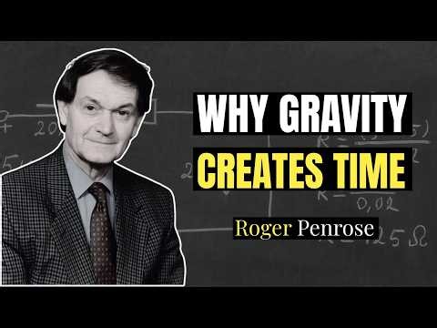 Why Gravity Creates Time: Penrose’s Discovery That Changes Physics | Roger Penrose