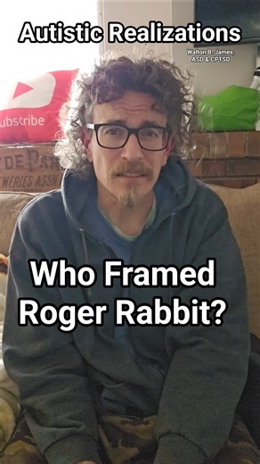 Who Framed Roger Rabbit? Autistic Realizations Walton B. James, ASD & CPTSD #autism #cptsd #shorts