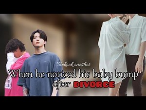 Taekook Oneshot | When He Noticed His Baby Bump After Divorce