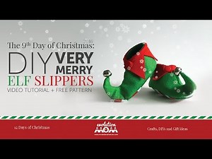 9th Day of Christmas: DIY Very Merry Elf Slippers