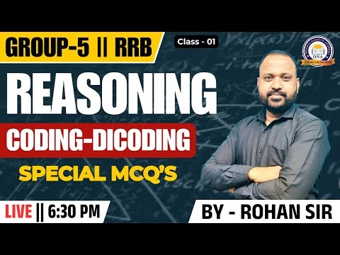 REASONING || CODING-DECODING || SPECIAL MCQS || CLASS - 01 || GROUP-5 || RRB || BY ROHAN SIR