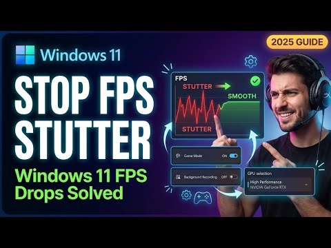Fix Game Stuttering & Frame Drops in Windows 11 (2025 Guide)