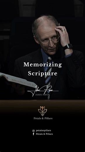 17K views · 581 reactions | The Importance of Scripture Memorization | John Piper | Petals & Pillars | Facebook