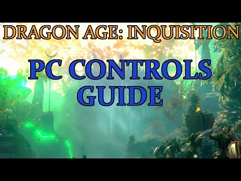 Dragon Age: Inquisition - PC Controls Guide (Mouse & Keyboard)