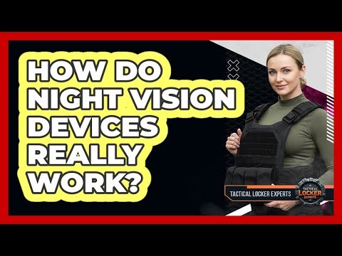 How Do Night Vision Devices Really Work?