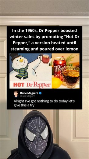 In the 1960s, Dr Pepper boosted winter sales by promoting Hot Dr Pepper