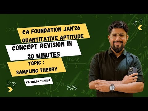CA Foundation Jan 2026 QA Revision| Sampling Theory | Concept Revision in 20 minutes I CA TRILOK I