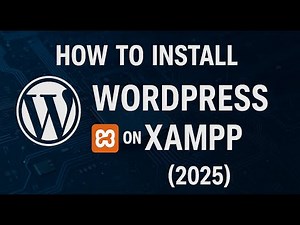How to Install WordPress on XAMPP (2025) – Complete Localhost Setup Tutorial for Beginners