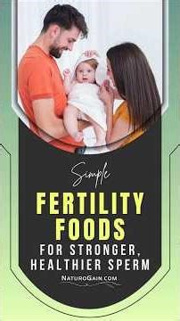 Top Fertility Foods for Healthy Sperm Production to Help Achieve Fatherhood