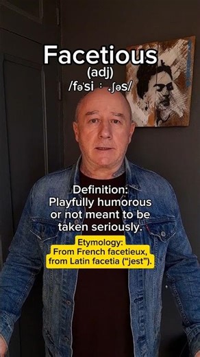 Facetious! English Pronunciation, Meaning, Synonyms, Etymology, and Examples!