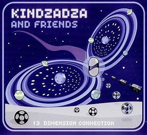Kindzadza - 13 Dimension Connection