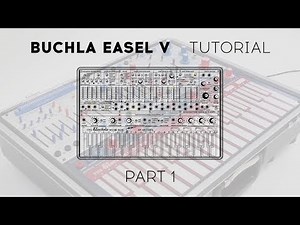 Buchla Easel V Tutorials