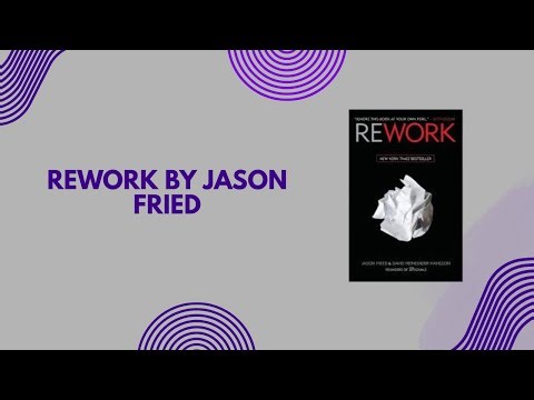 Rework by Jason Fried | Book Summary & Business Lessons | Peak Mindset