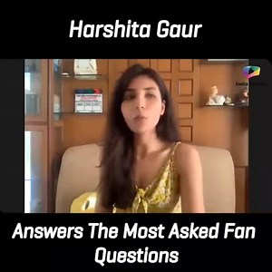 Actress Harshita Gaur who has been a favourite for her stint in Sadda Haq and is loved for her performance in Sacred Games & Mirzapur as well chatted with us recently and here we asked Harshita some of her fans most asked questions. Harshita Gaur | India Forums