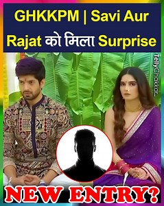 21K views · 302 reactions | GHKKPM | Savi aur Rajat को मिला Surprise...