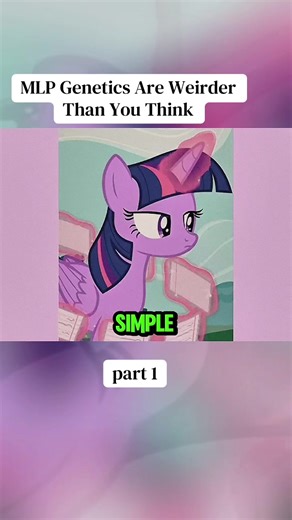 MLP Genetics Are Weirder Than You Think #mlp #animetiktok #animeedit #mylittlepony #cartoon