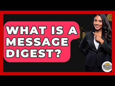 What Is A Message Digest? - CryptoBasics360.com