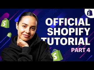 The OFFICIAL Shopify Tutorial: Set Up Your Store the Right Way (Part 4)