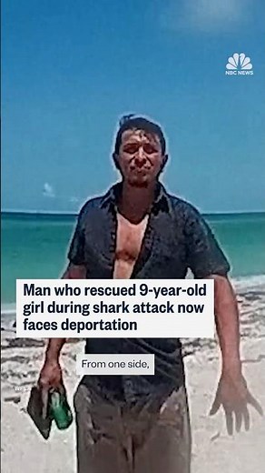 Man who rescued 9-year-old girl during shark attack now faces deportation
