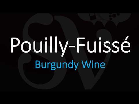 How to Pronounce Pouilly-Fuissé? French Wine Pronunciation