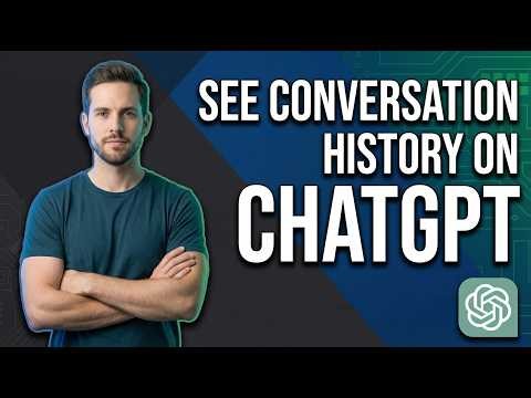 How To See Conversation History On ChatGPT (Easy Guide)