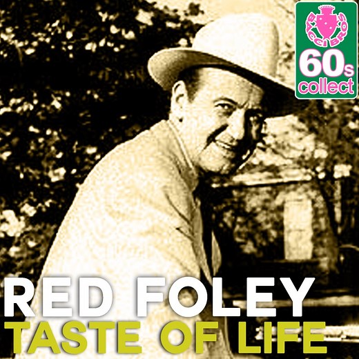 Taste of Life (Remastered) - Red Foley: Song Lyrics, Music Videos & Concerts