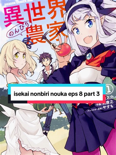 isekai nonbiri nouka eps 8 part 3 #isekainonbirinouka #animefyp #animeedit