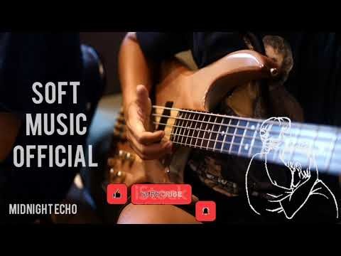 Soft Music | Playlist – Relaxing & Calm Instrumental Background Music | midnight Echo