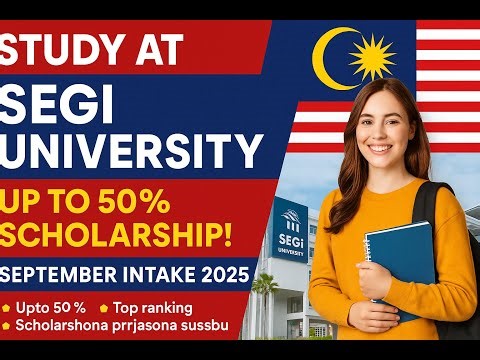 Study at SEGi University Malaysia | Up to 50% Scholarship | September Intake 2025