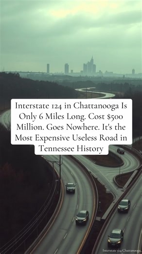 Interstate 124 Chattanooga, I-124 Tennessee, shortest interstate, expensive highway Chattanooga, I-124 cost, useless interstate Tennessee, Chattanooga highway waste, Interstate 124 controversy, Tennessee infrastructure waste, I-124 boondoggle #Interstate124 #I124 #ChattanoogaTN #TennesseeHistory #TennesseeBackroads