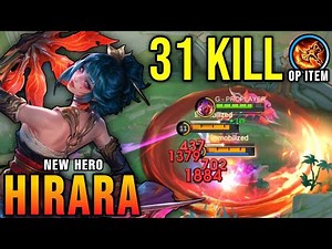 31 Kills!! New Hero Hirara MLBB 100% Broken!! - New Hero Tryout ~ MLBB